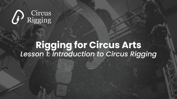 Lesson 1: An Introduction to Circus Rigging